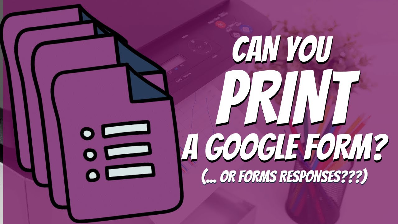 Google Forms: How to Print Surveys, Quizzes, and Student Responses or ... Save to PDF