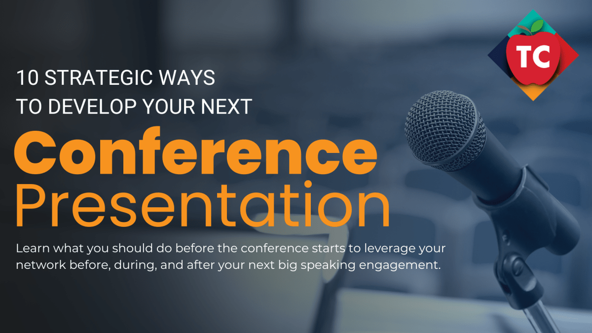 10 Strategic Ways To Maximize Your Next Conference Presentation For Your Audience