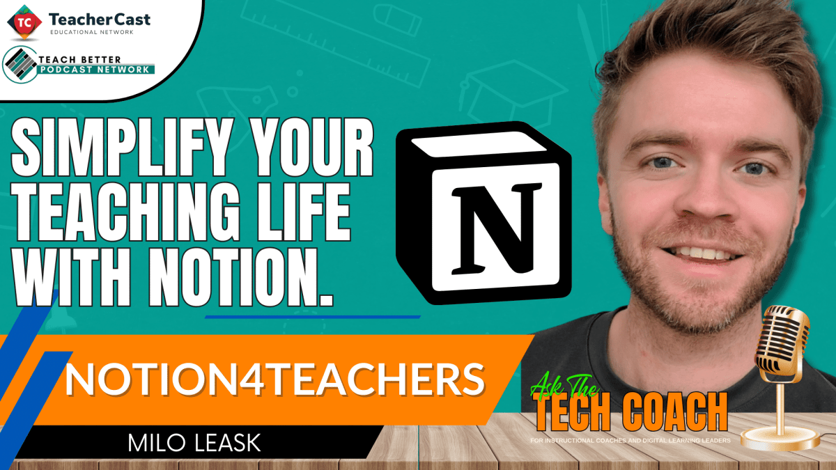 Notion4Teachers: Milo Leask