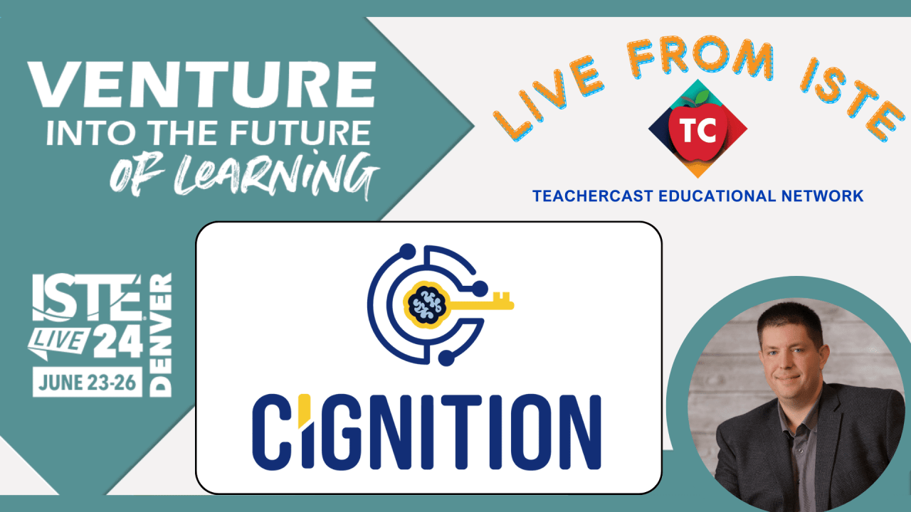 ISTE 2024 Interview with Dr. Michael Cohen from Cignition