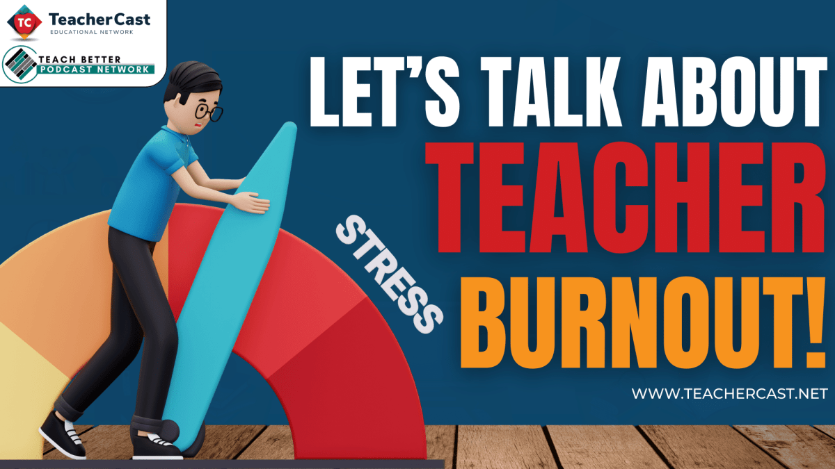 Teacher Burnout and Stress