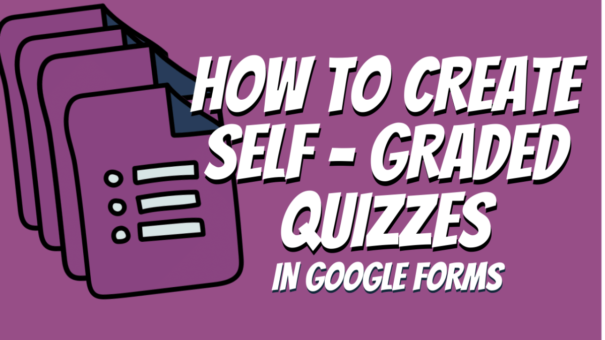 Google Forms Self Graded Quizzes